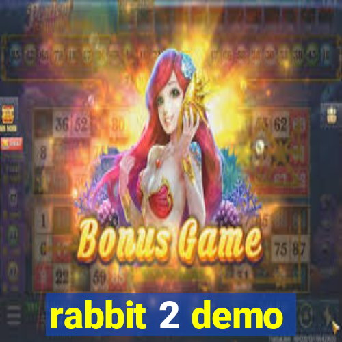 rabbit 2 demo