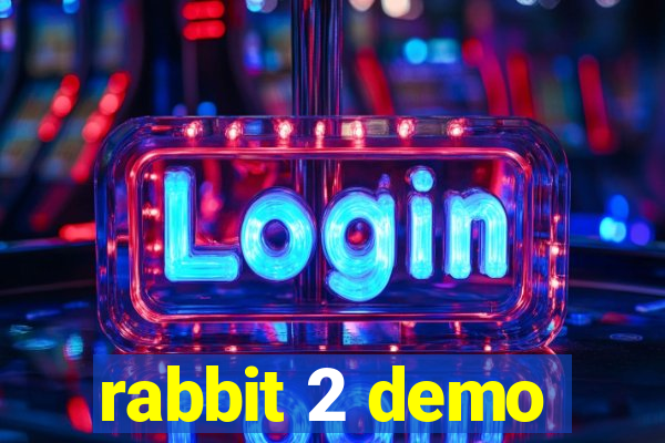 rabbit 2 demo