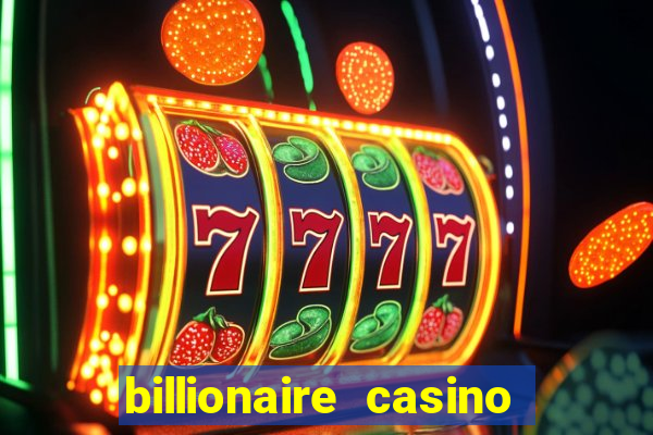 billionaire casino app real money