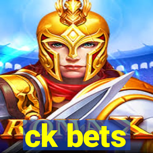 ck bets