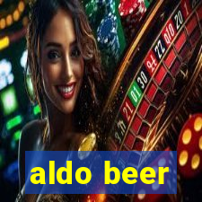 aldo beer