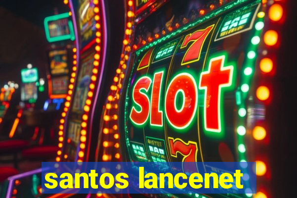 santos lancenet