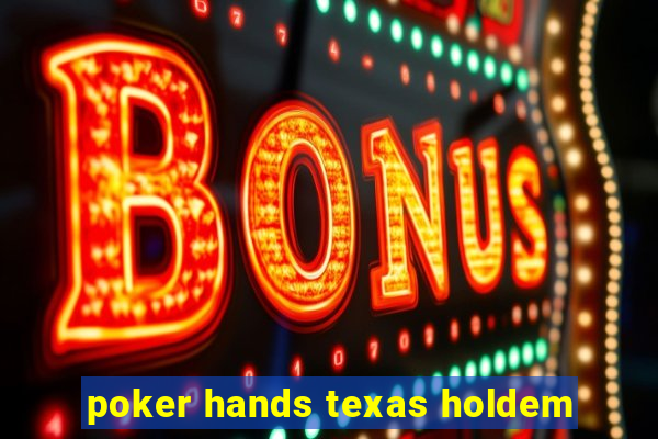 poker hands texas holdem