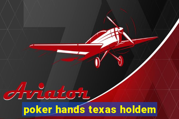 poker hands texas holdem