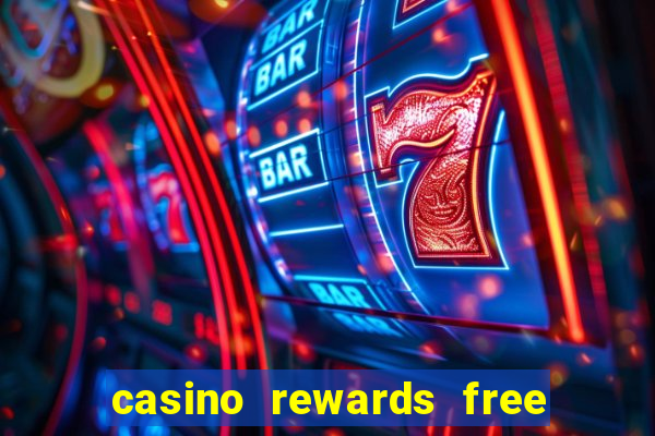 casino rewards free spins 2021