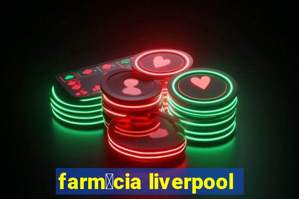 farm谩cia liverpool