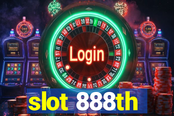 slot 888th