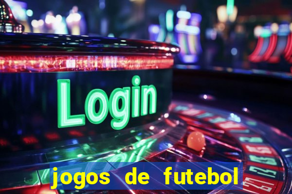 jogos de futebol ao vivo