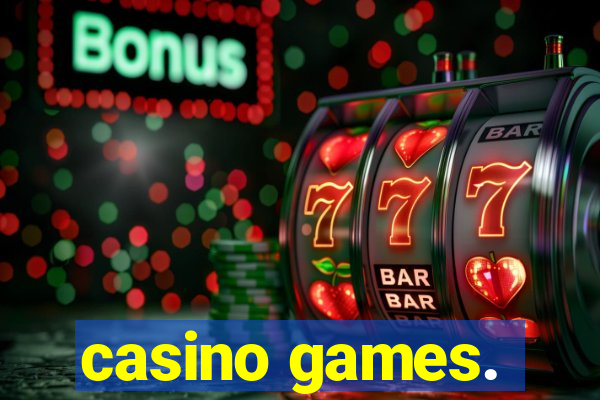 casino games.