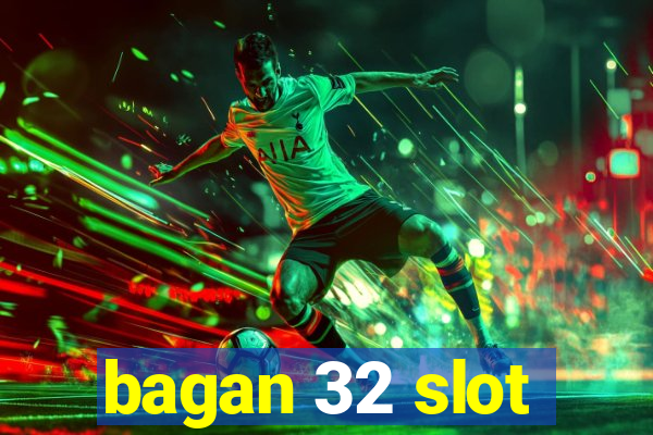 bagan 32 slot