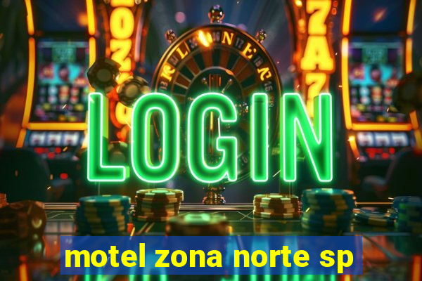 motel zona norte sp