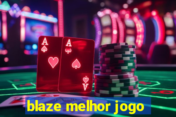 blaze melhor jogo