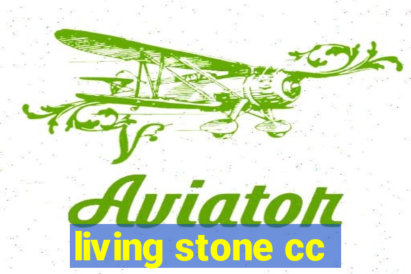 living stone cc