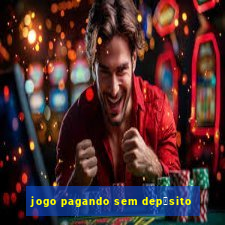 jogo pagando sem dep贸sito