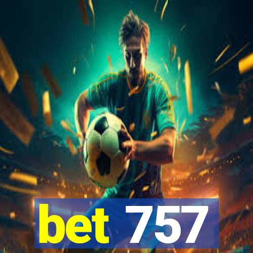 bet 757