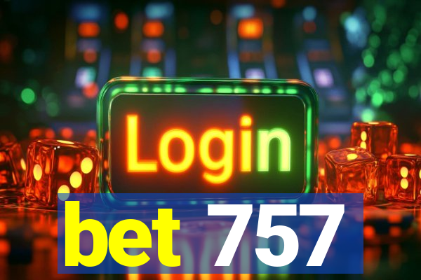 bet 757