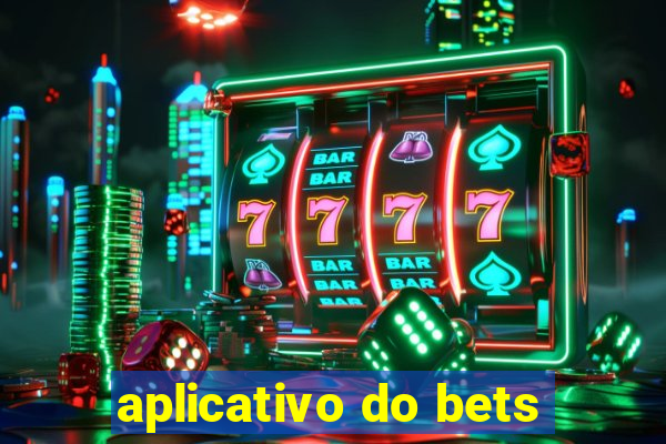 aplicativo do bets