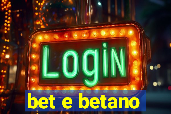 bet e betano