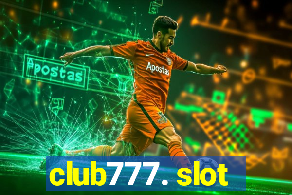 club777. slot