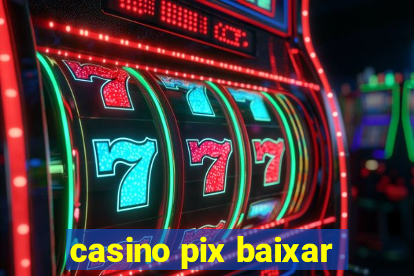 casino pix baixar