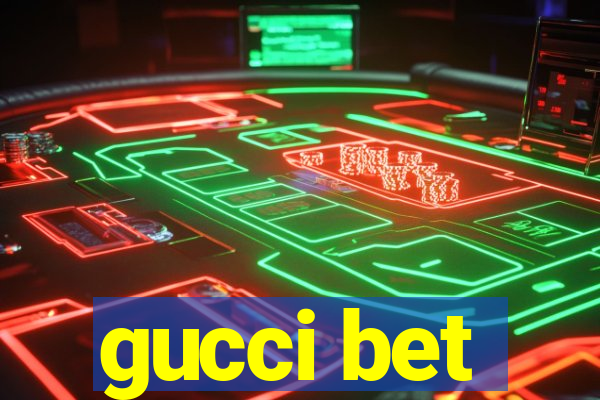 gucci bet