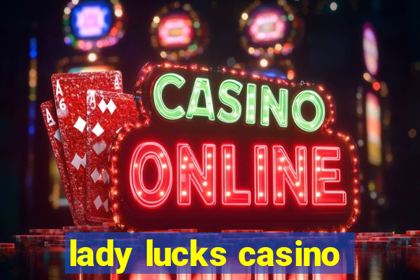 lady lucks casino