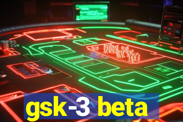 gsk-3 beta