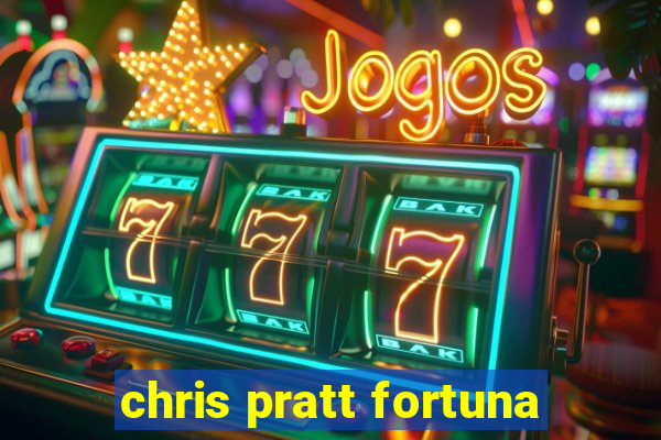 chris pratt fortuna