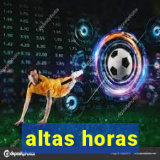 altas horas