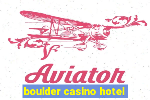 boulder casino hotel