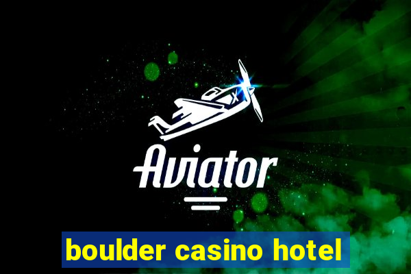 boulder casino hotel