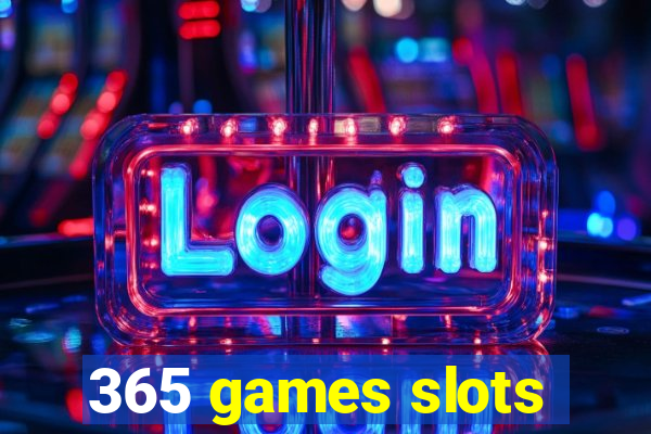 365 games slots