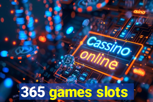 365 games slots