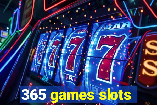 365 games slots