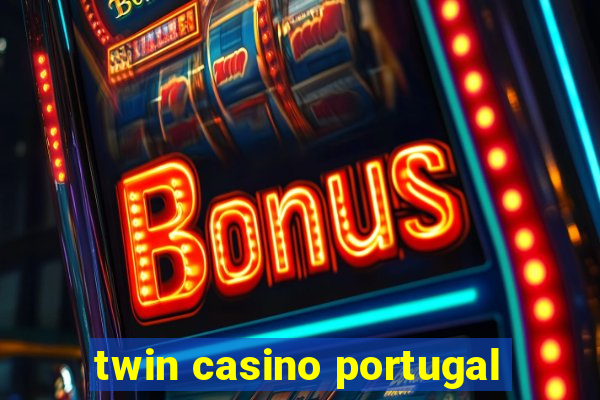 twin casino portugal