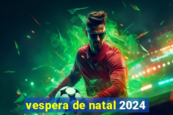 vespera de natal 2024