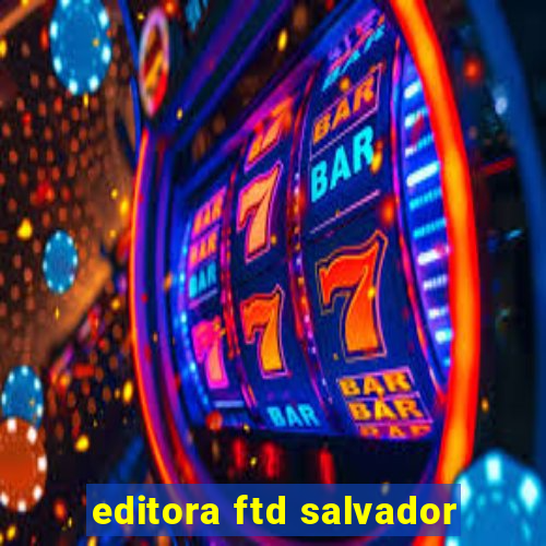 editora ftd salvador