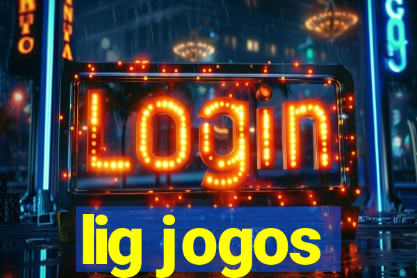 lig jogos