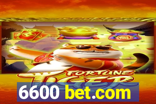 6600 bet.com