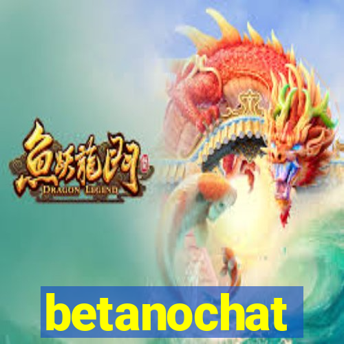 betanochat