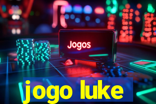 jogo luke