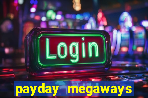 payday megaways slot free play