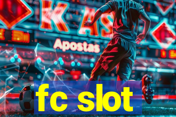 fc slot