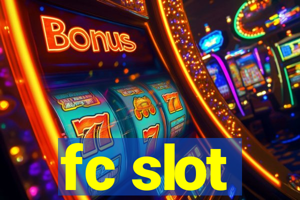 fc slot