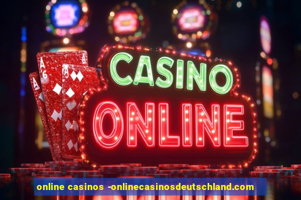 online casinos -onlinecasinosdeutschland.com