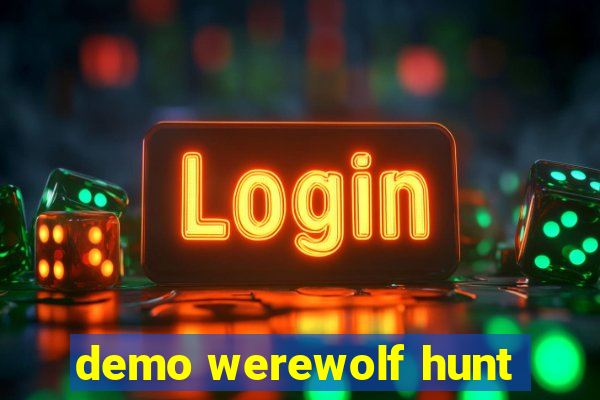 demo werewolf hunt