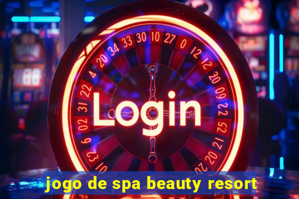 jogo de spa beauty resort