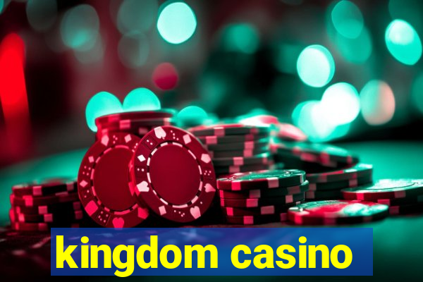 kingdom casino