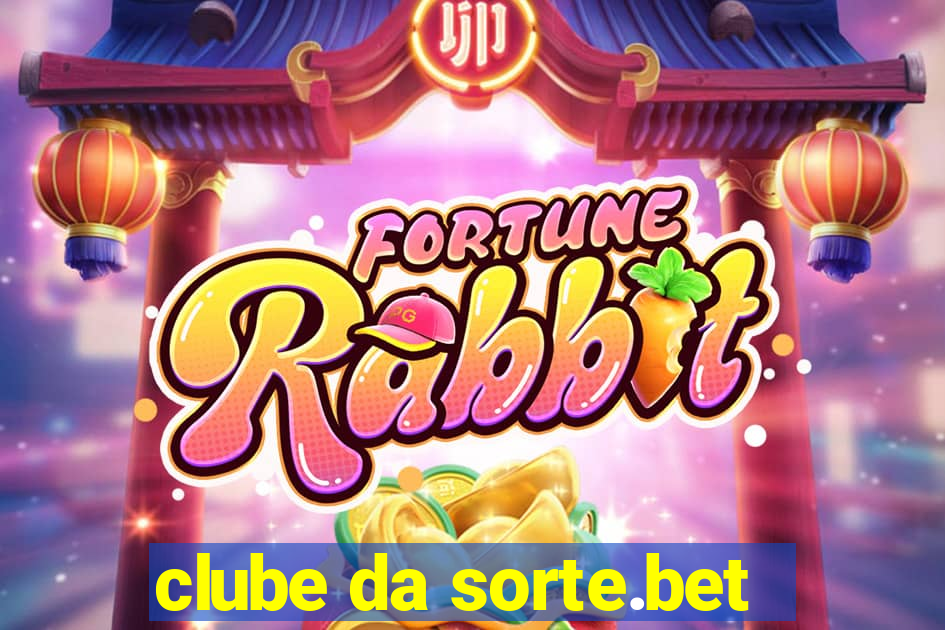 clube da sorte.bet