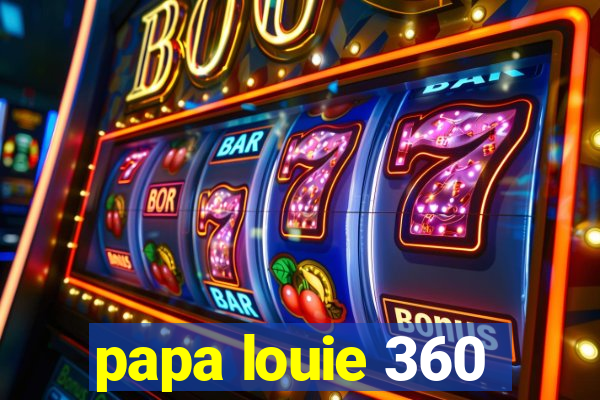 papa louie 360